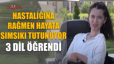 Hastalığına rağmen sımsıkı hayata tutunuyor